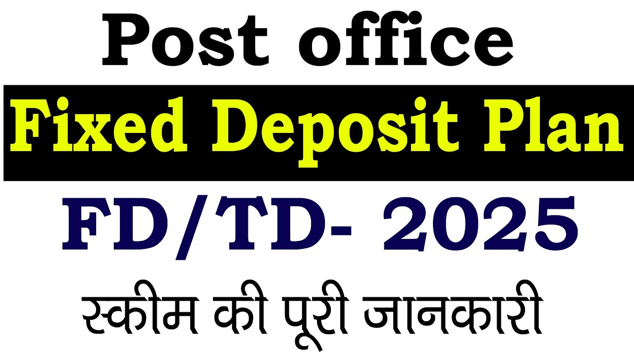 Post Office Fixed Deposit Scheme 2025 | India Post FD plan 2025 | Post Office Fixed Deposit Scheme
