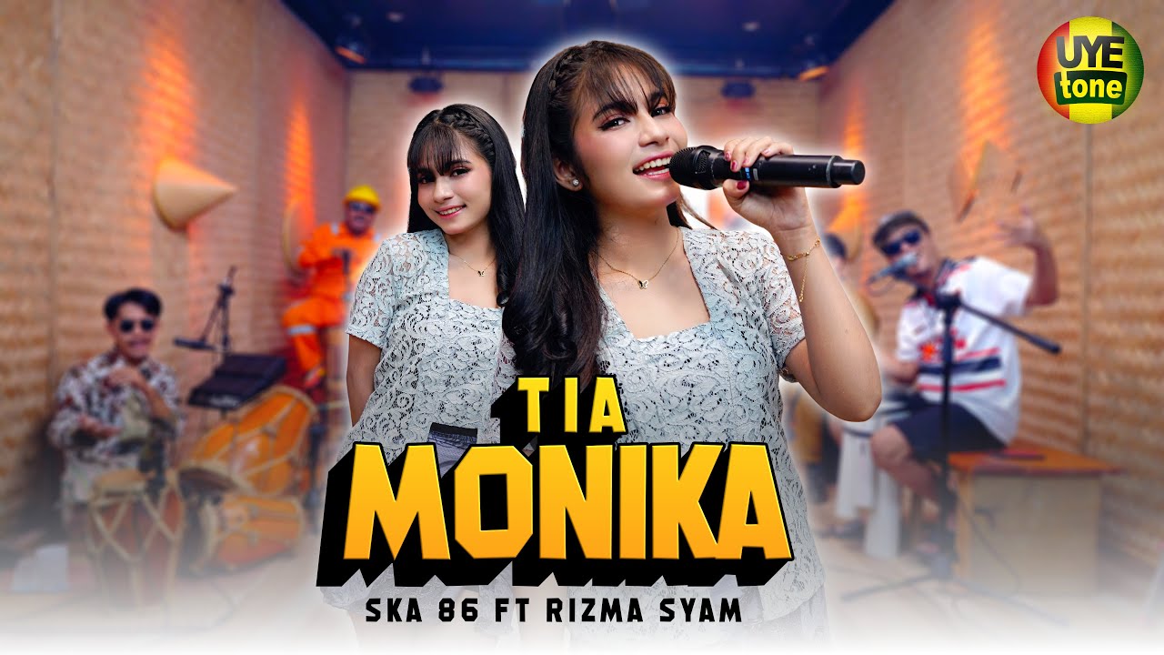 TIA MONIKA - SKA 86 feat RIZMA SYAM | UYE TONE MUSIC VIDEO