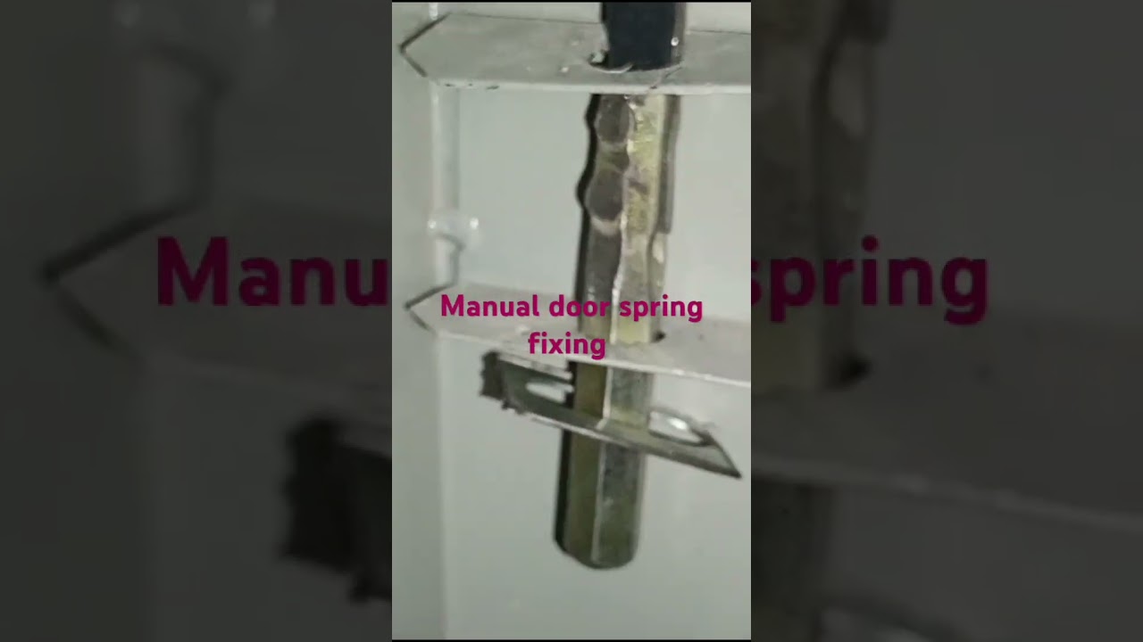 Manual door spring fixing 