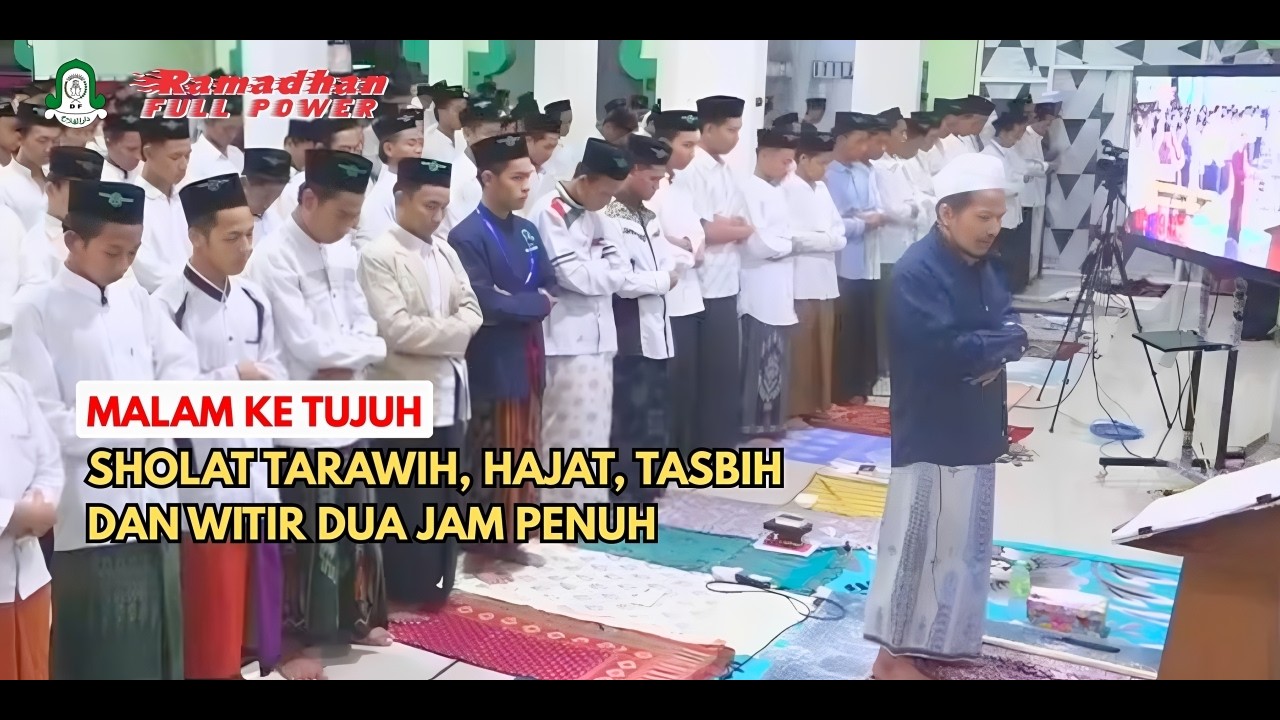 🔴 LIVE..!! MALAM KE TUJUH SHOLAT TARAWIH, HAJAT, TASBIH DAN WITIR DUA JAM PENUH