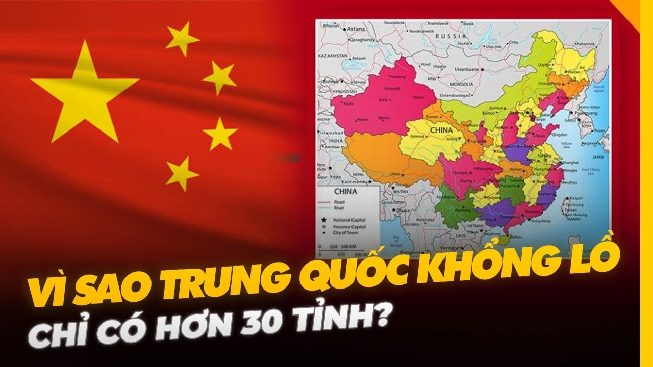 VÌ SAO TRUNG QUỐC KHỔNG LỒ CHỈ CÓ HƠN 30 TỈNH?