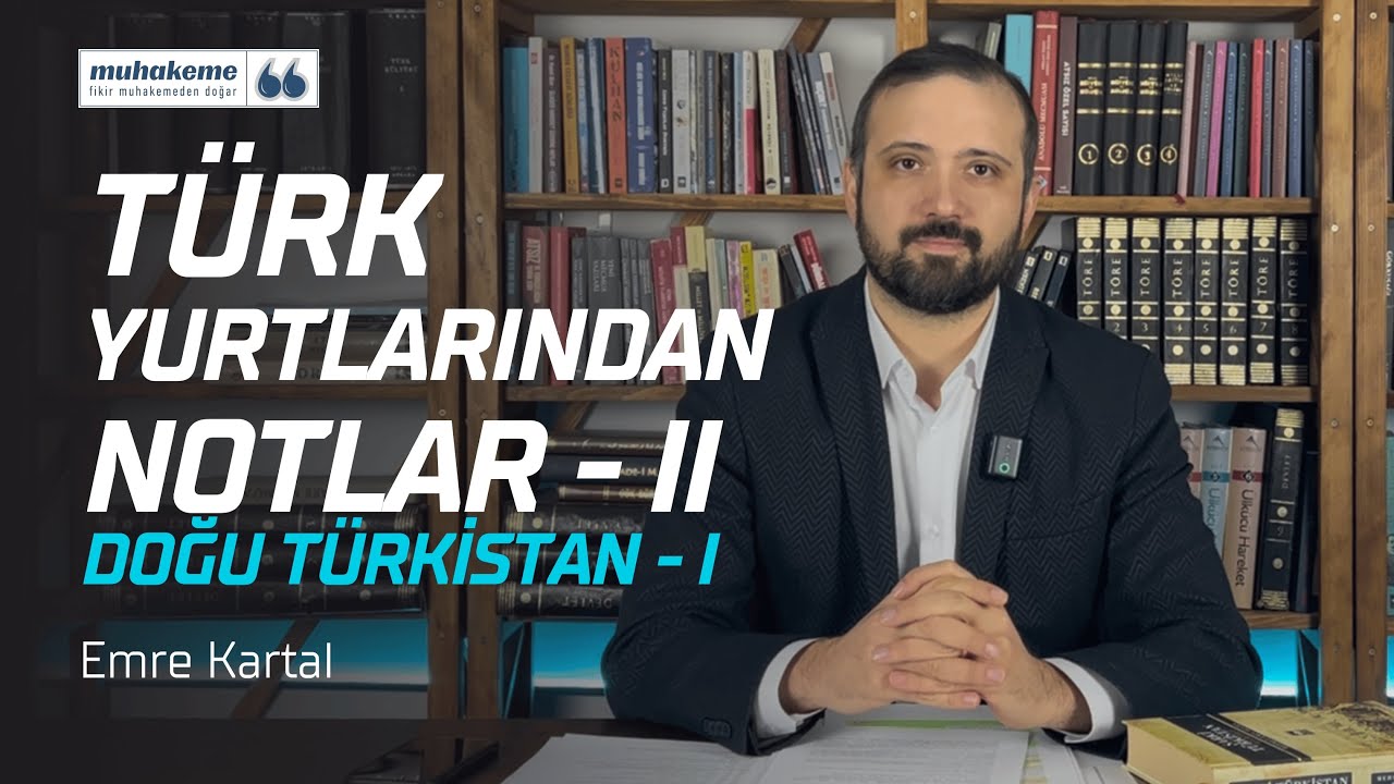 Gökbayrağın Gölgesinde Bir Tarih: Doğu Türkistan I | Emre Kartal ile Türk Yurtlarından Notlar #2