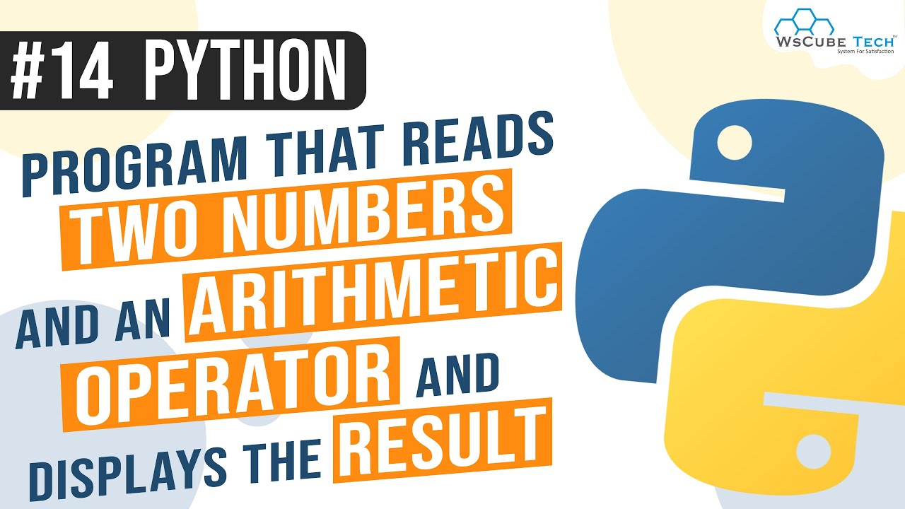 Python Program that Reads Two Numbers And an Arithmetic Operator and Displays Result | Python #14