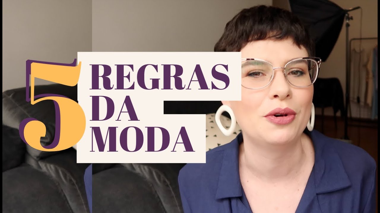 5 REGRAS DE MODA QUE FUNCIONAM PRA TODO MUNDO
