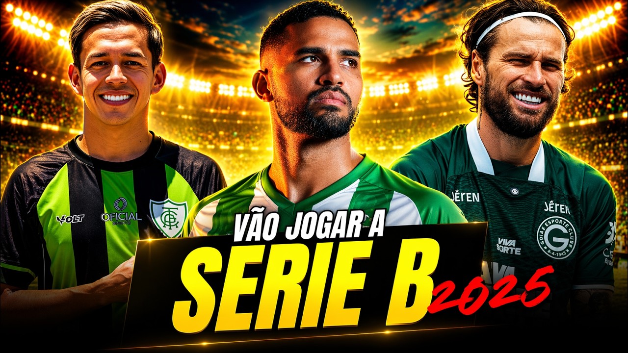 OLHA 7 JOGADORES FAMOSOS QUE EST&Atilde;O JOGANDO A S&Eacute;RIE B DO CAMPEONATO BRASILEIRO EM 2026