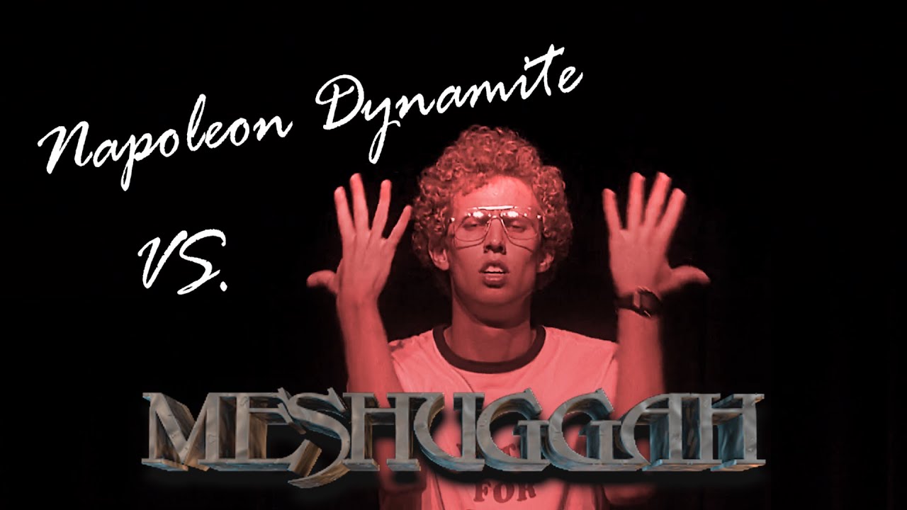 Napoleon Dynamite dances to Meshuggah