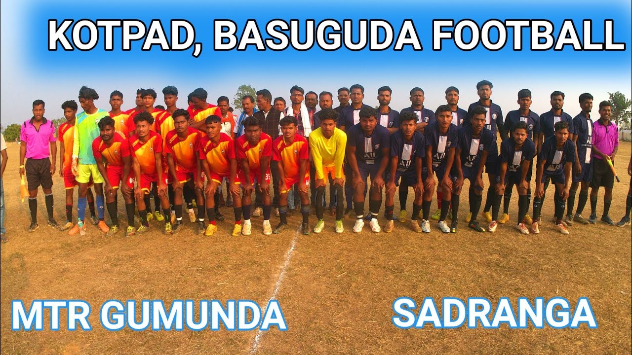 KOTPAD, BASUGUDA FOOTBALL TOURNAMENT MTR GUMUNDA VS SADRANGA