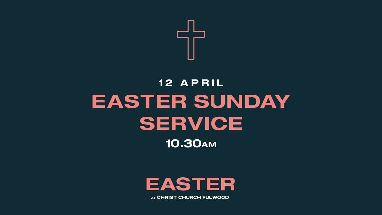 Easter Sunday Service 12th April 2020 - Christ Church Fulwood