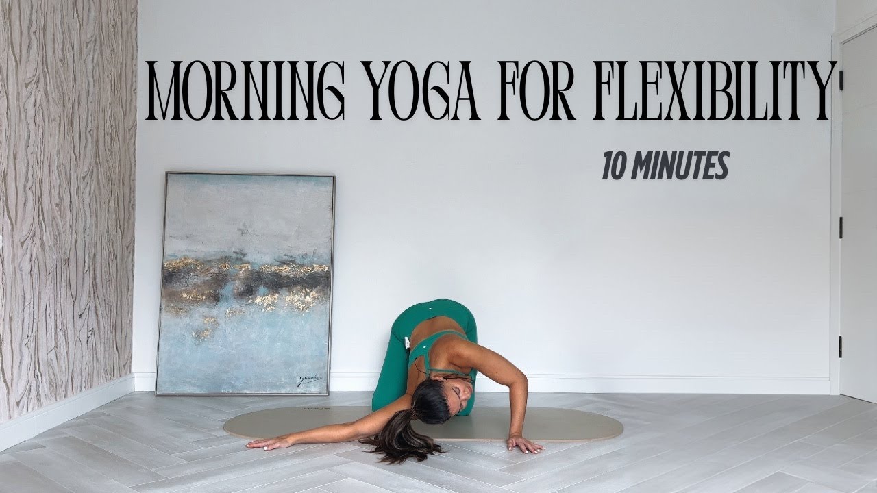 10 Minute Morning Yoga for Flexibility