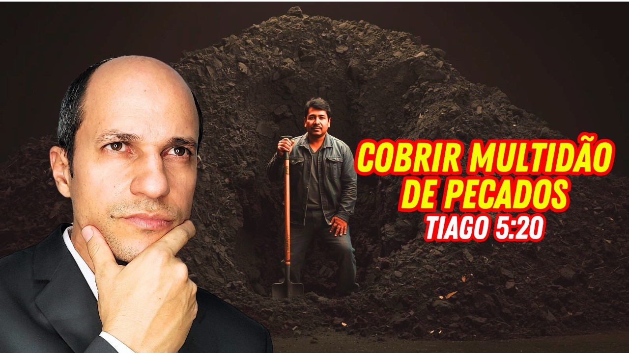 O que é realmente cobrir uma multidão de pecados em Tiago 5:20?