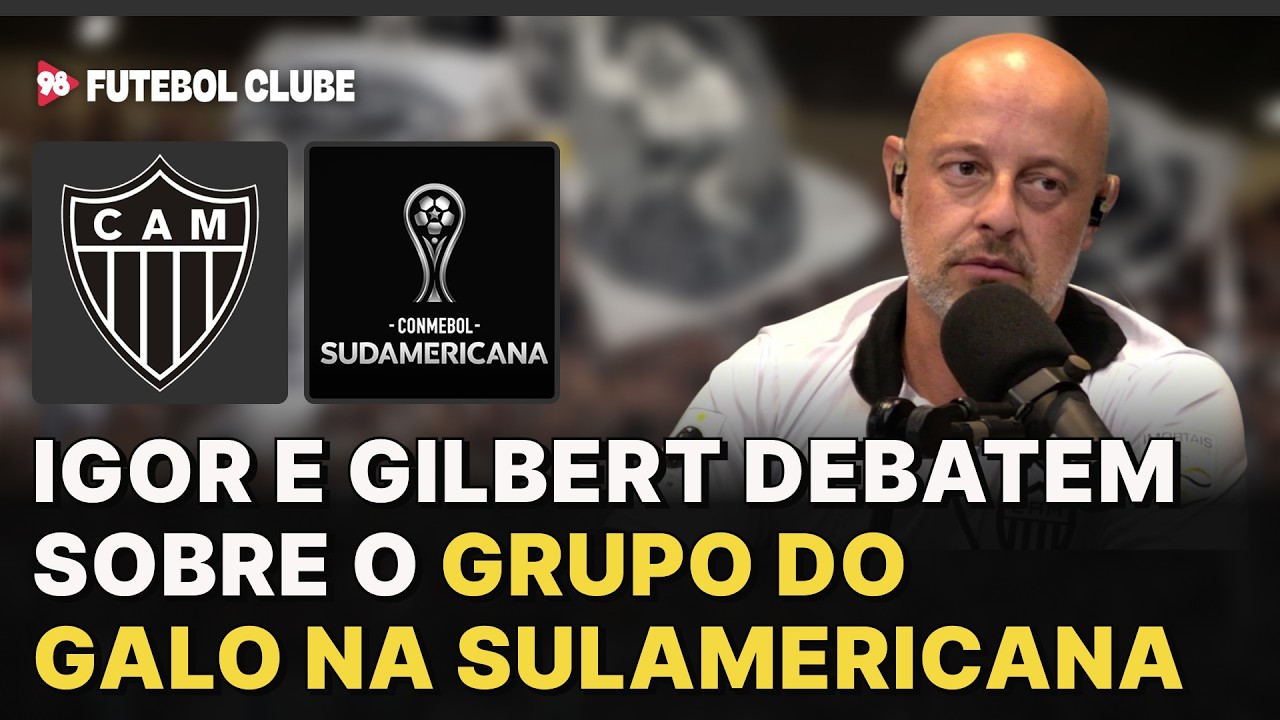 98 FC analisa a dificuldade do grupo do Galo na Sula