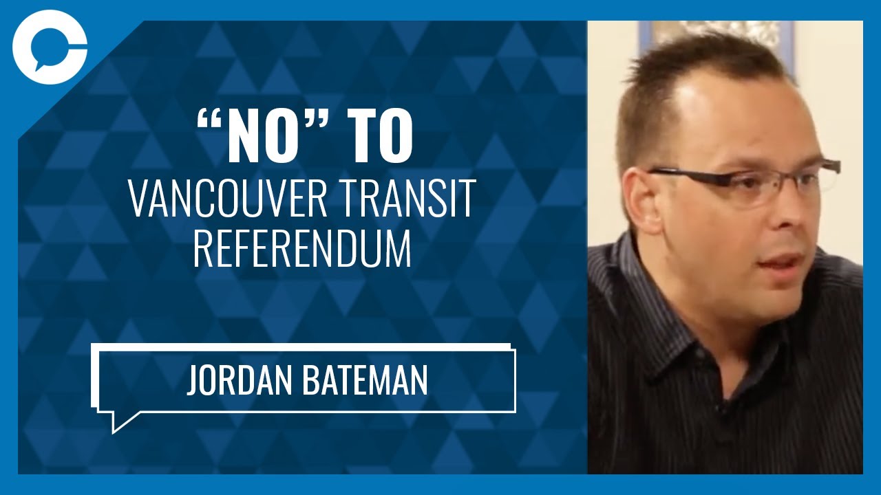 No To Vancouver Transit Referendum (w/ Jordan Bateman, Canadian Taxpayers Federation)