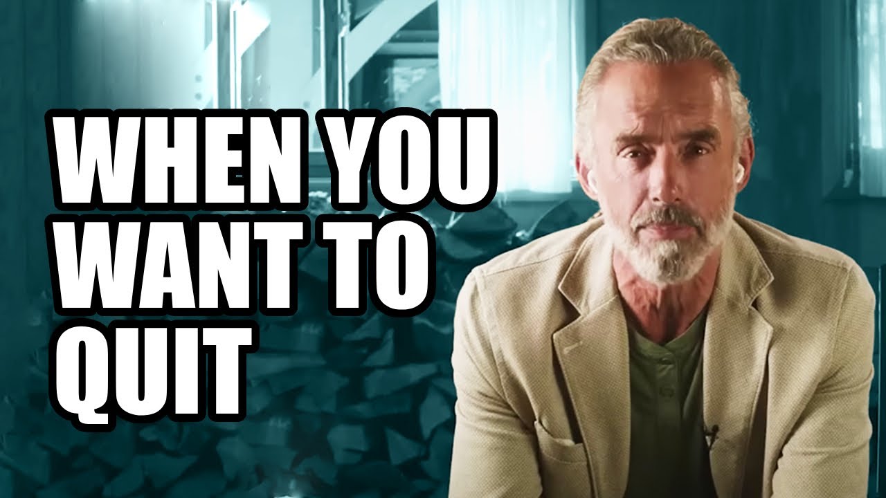 WHEN YOU WANT TO QUIT - Jordan Peterson (Best Motivational Speech)