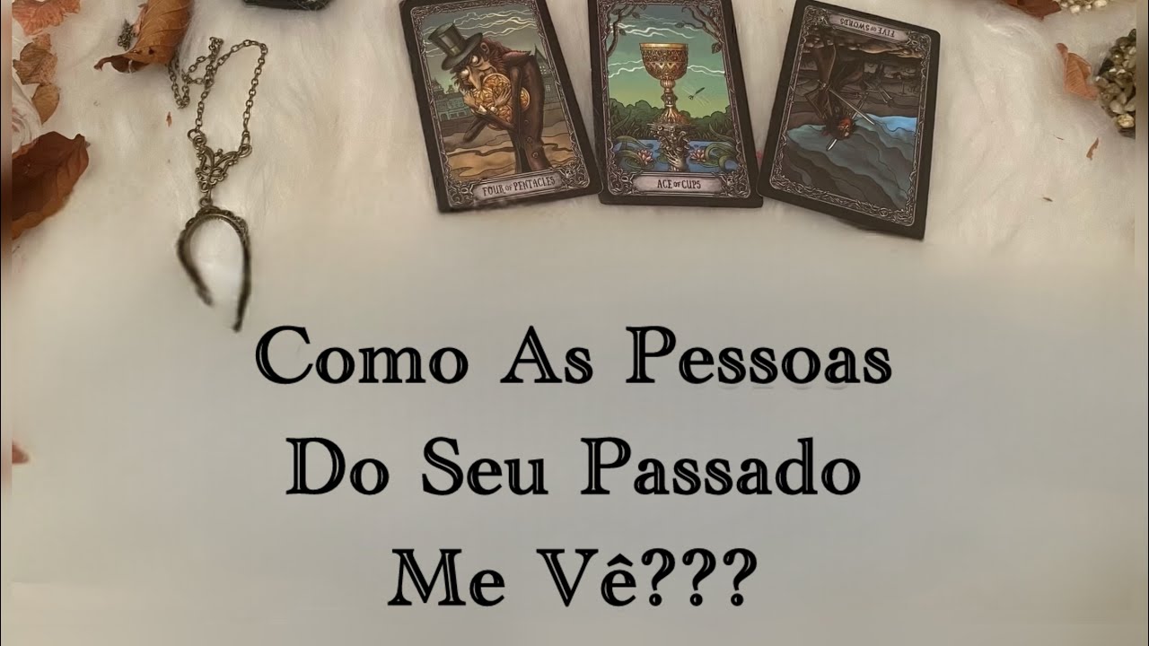 COMO AS PESSOAS DO SEU PASSADO ME VÊ???🥰🥰🥰🥰🥰🥰🥰
