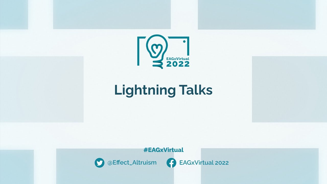 Lightning Talks | EAGxVirtual 2022