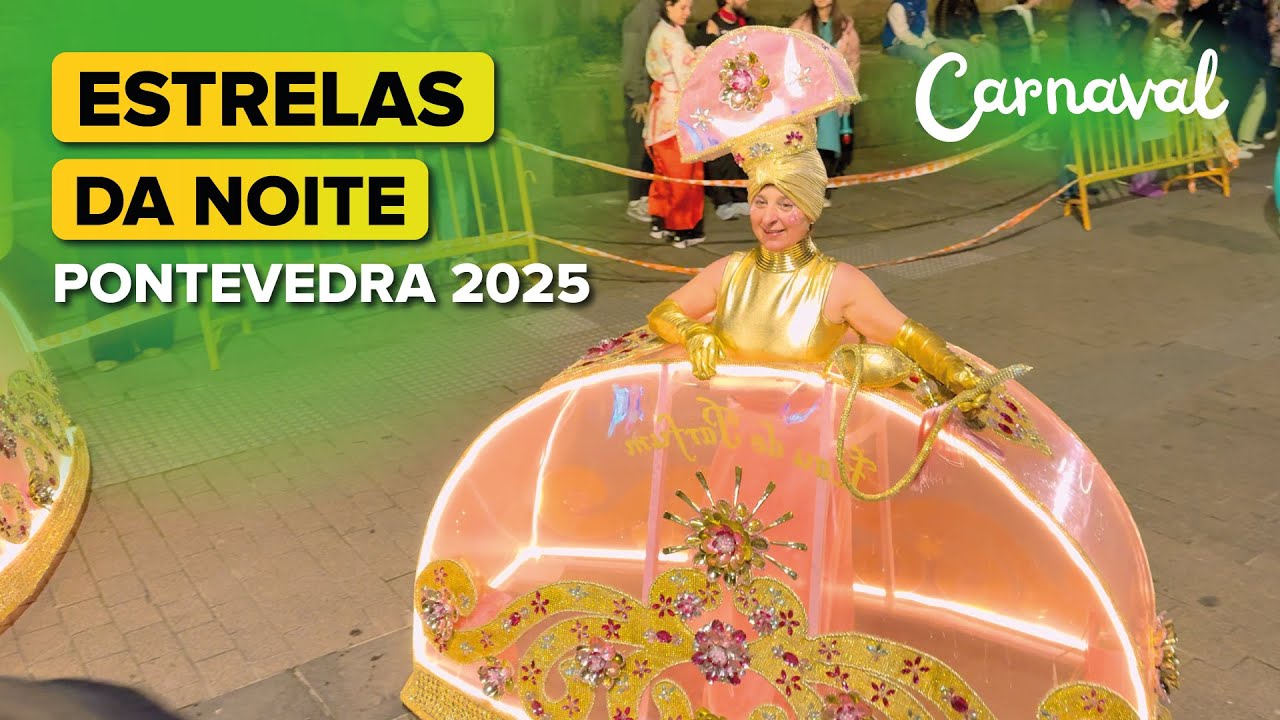 🎉 Comparsa Estrelas da Noite de Tomi&ntilde;o 🥳 | CARNAVAL de Pontevedra 2025 🎭