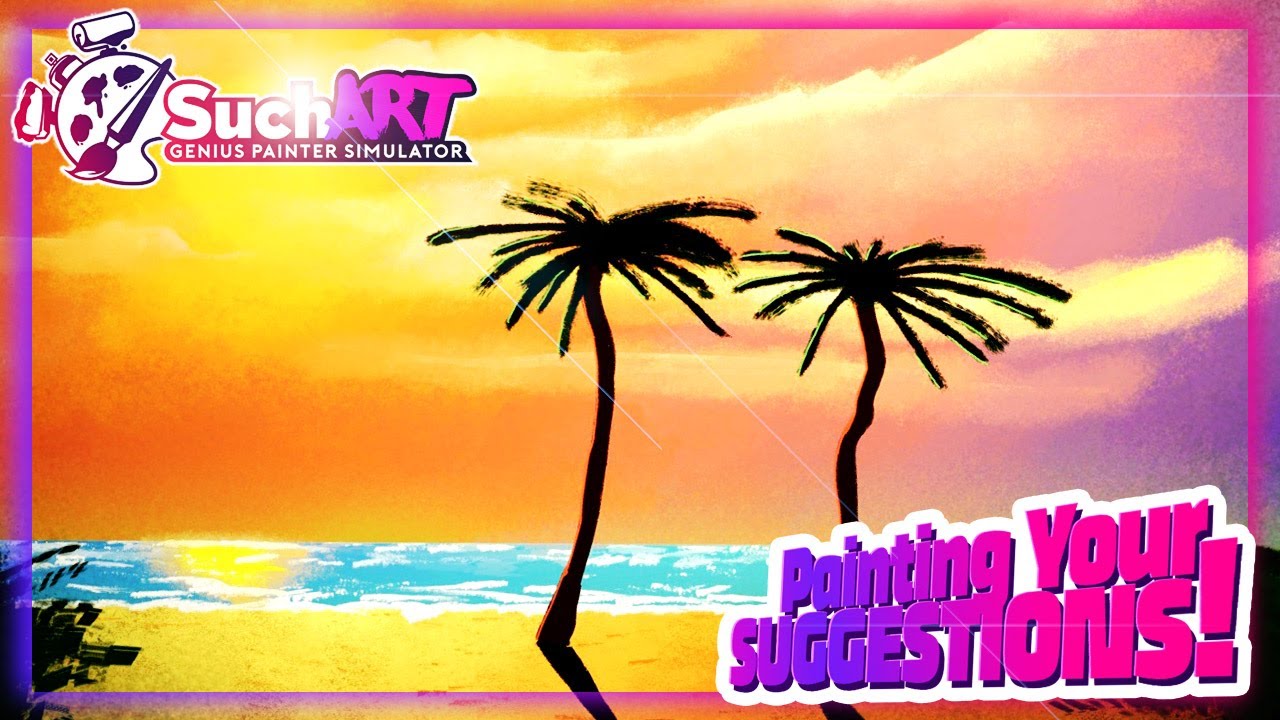Painting YOUR Landscape Suggestions! (SuchArt! Gameplay)
