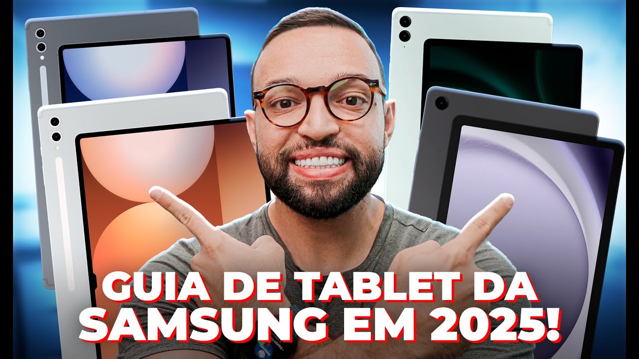 Guia: qual o MELHOR tablet da Samsung para comprar em 2025?