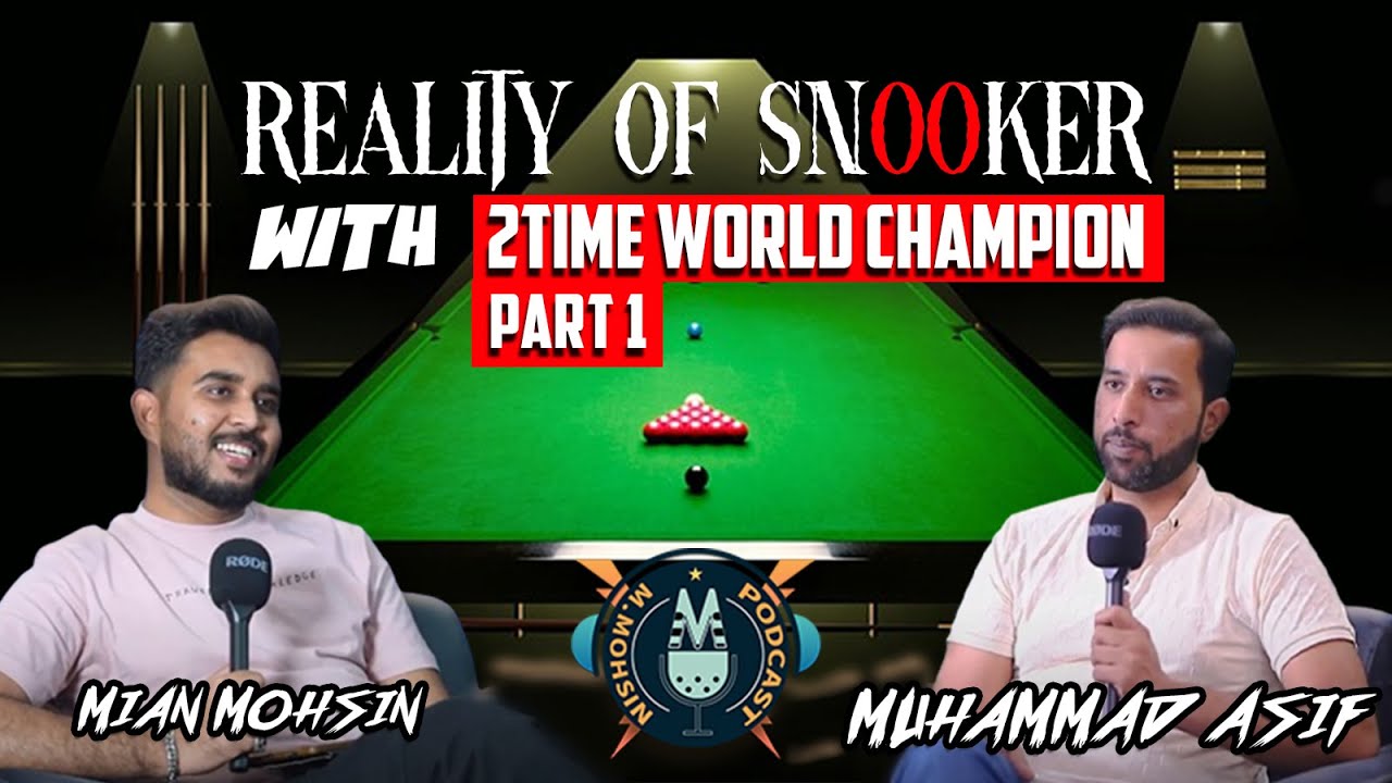 2 times Snooker World Champion | Muhammad Asif | M Mohsin Podcast EP.8 Part1