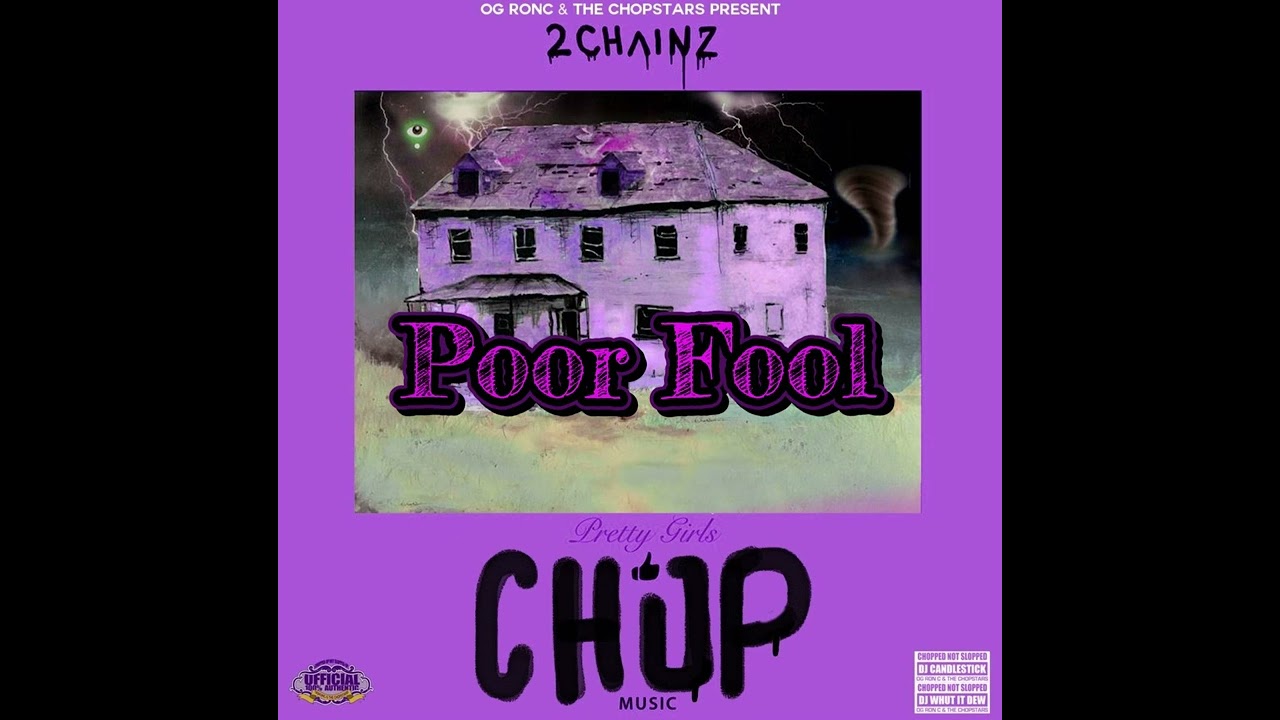 Poor Fool - 2 Chains / Chopstars / DJ Candlestick /DJ Whut It Dew ( Chopnotslop Remix )