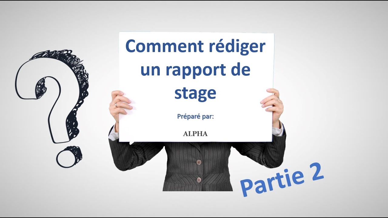 Rédiger un Rapport de Stage facilement !  Partie 2