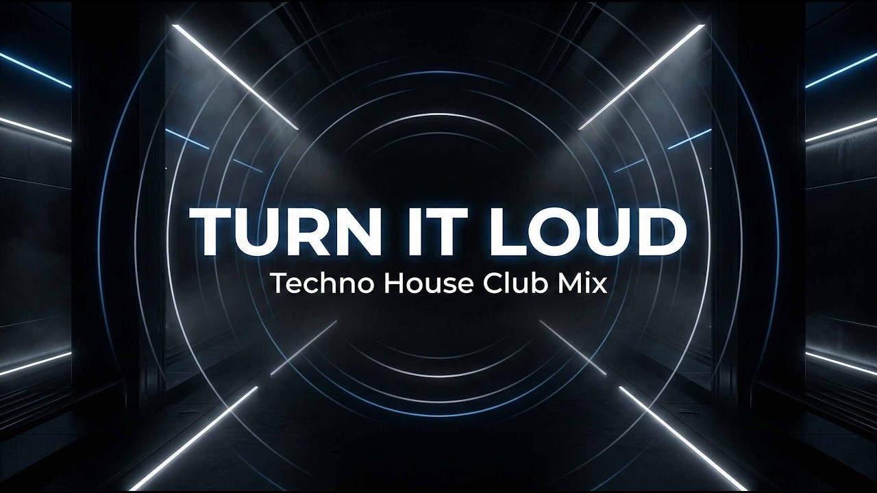 ♪ Turn It Loud | Techno House Club Mix 🎧