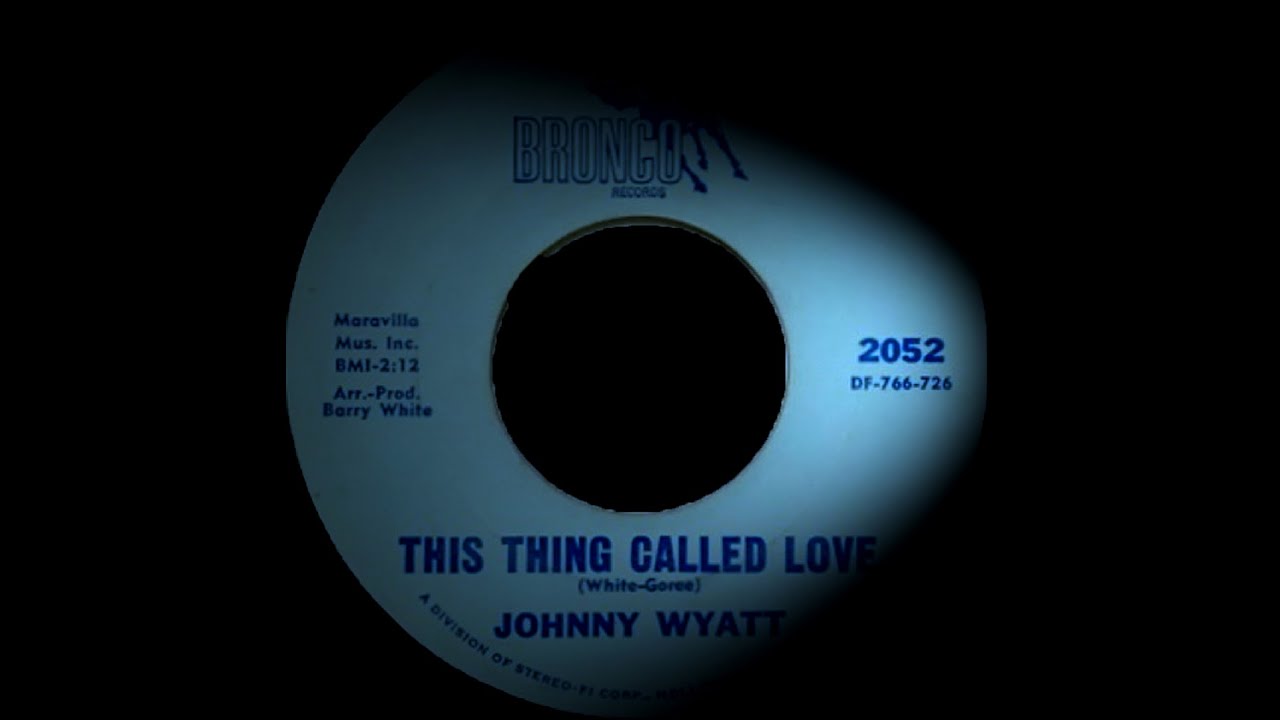 Johnny Wyatt - This Thing Called Love. ( Northern Soul )