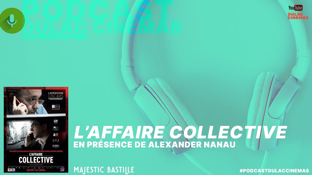 Podcast - L'AFFAIRE COLLECTIVE : Rencontre avec Alexander Nanau