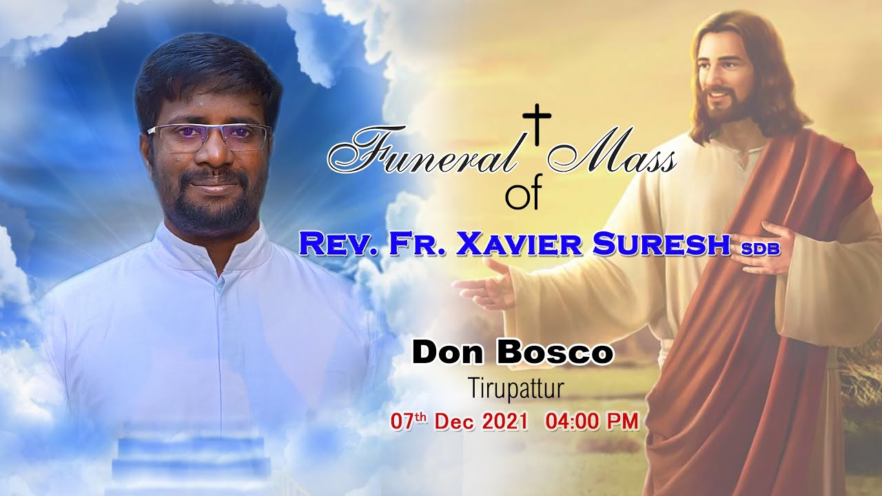 🔴LIVE | Funeral Mass of Rev. Fr. Xavier Suresh SDB | Don Bosco Tirupattur | 07.12.2021