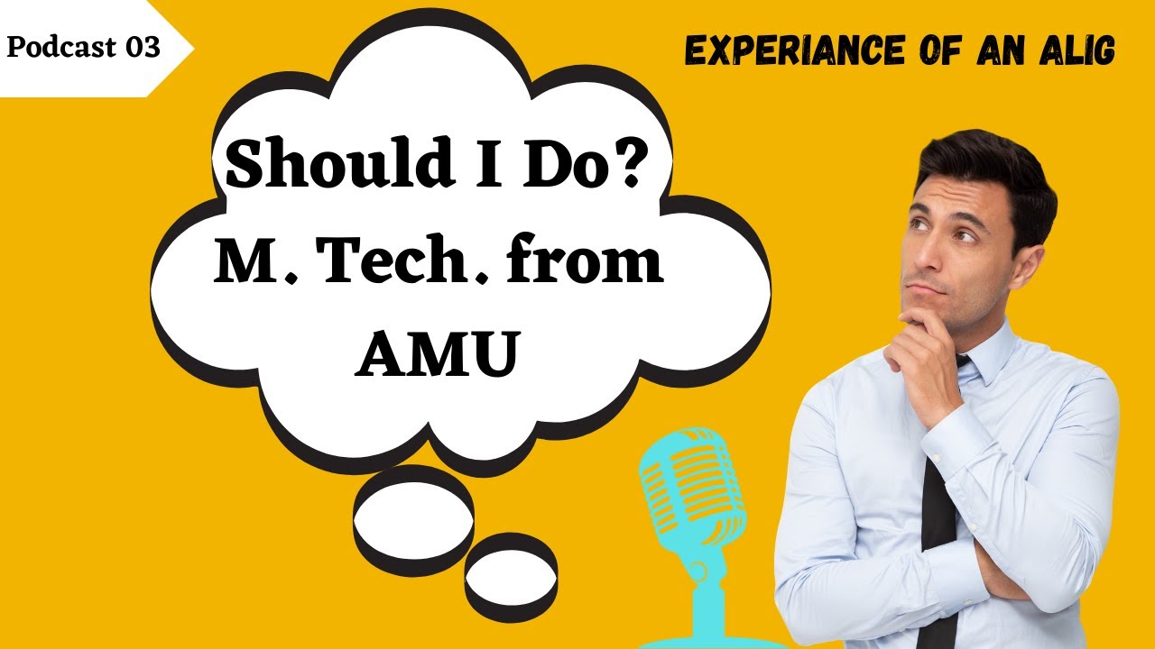 M Tech from AMU | Should I do?