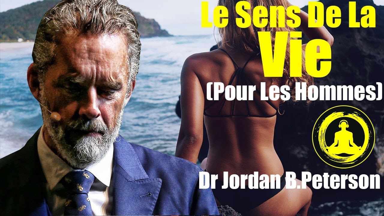 Jordan B. Peterson: Le Sens De La Vie (Pour Les Hommes) - Voix Fr