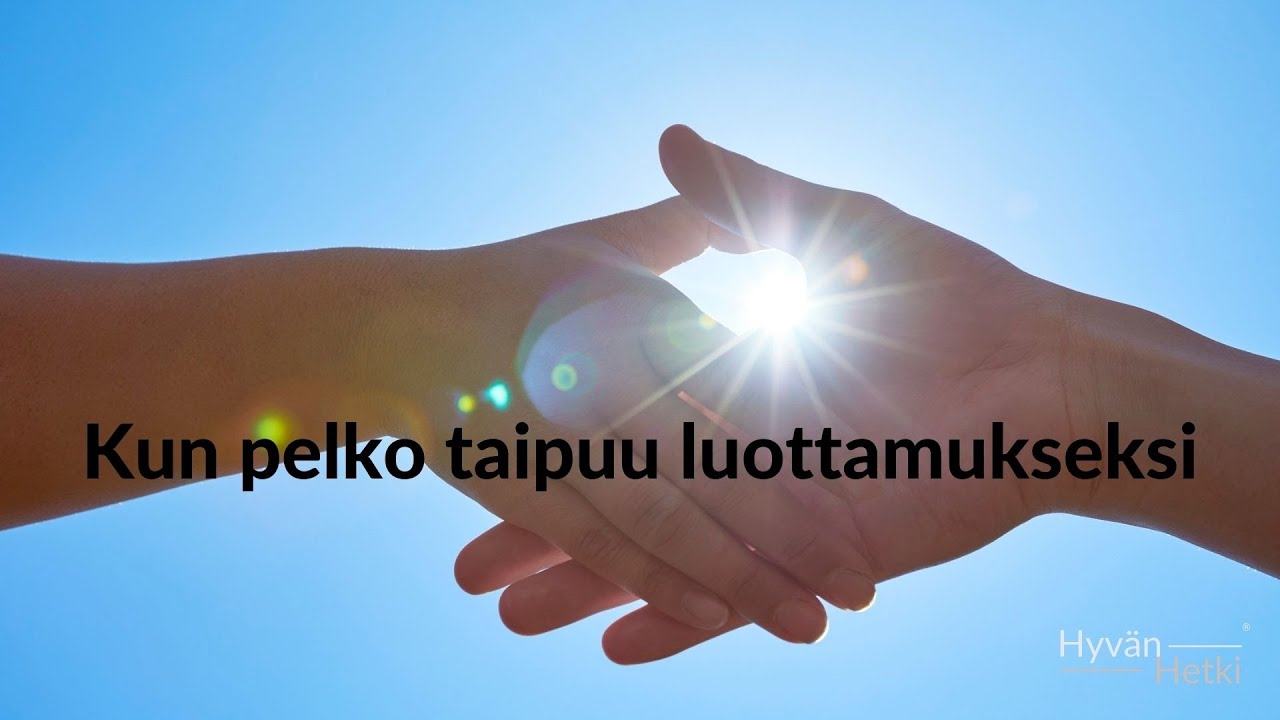 Kun pelko taipuu luottamukseksi - Hetkiohjaus