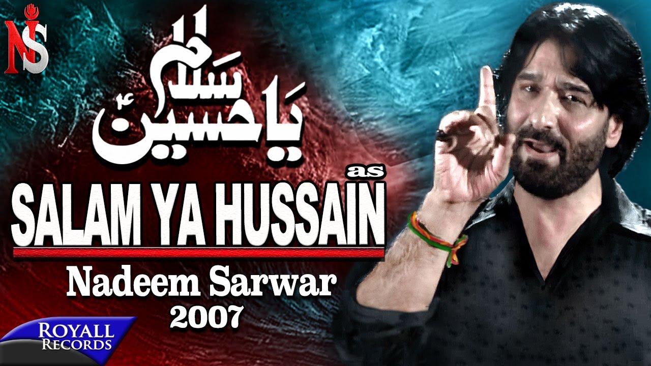 Nadeem Sarwar | Salam Ya Hussain | 2007