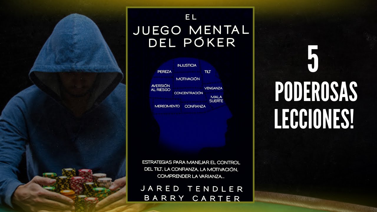 El Juego Mental del Póker: Estrategias Para una Mente Sólida