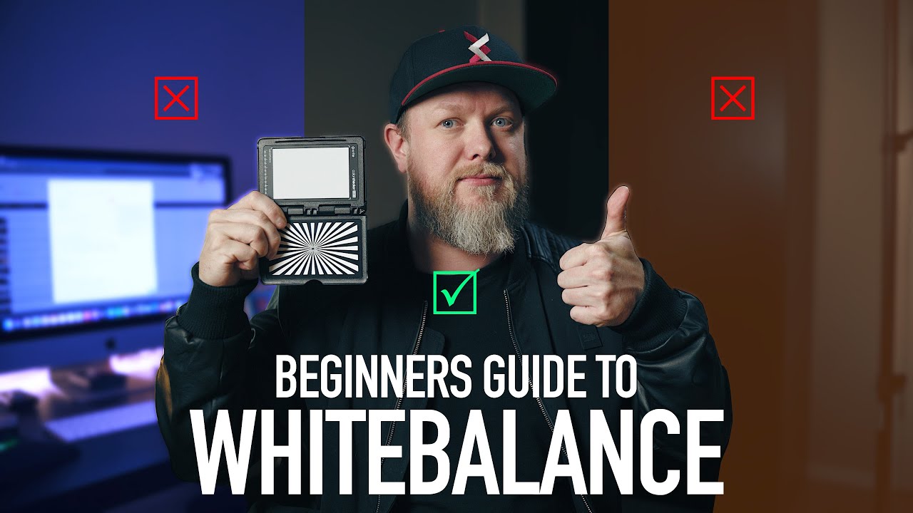 Beginners guide to WHITE BALANCE: How to nail it and why!