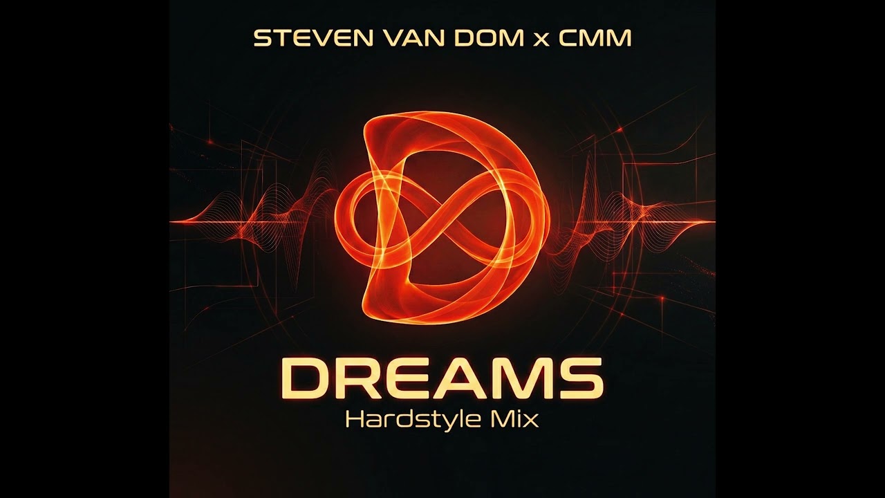 Steven Van Dom x CMM - Dreams (Hardstyle Mix)