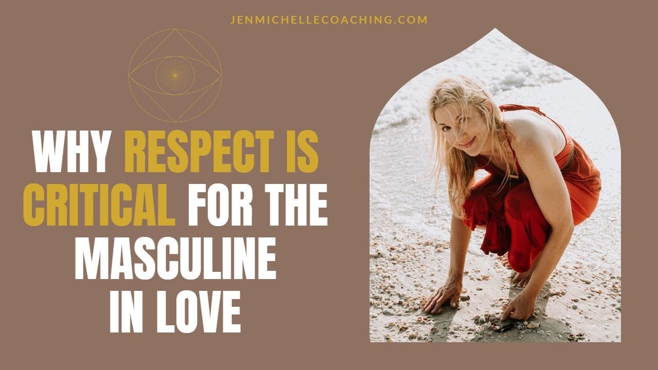 💖 Why Respect Is Critical For The Masculine In Love