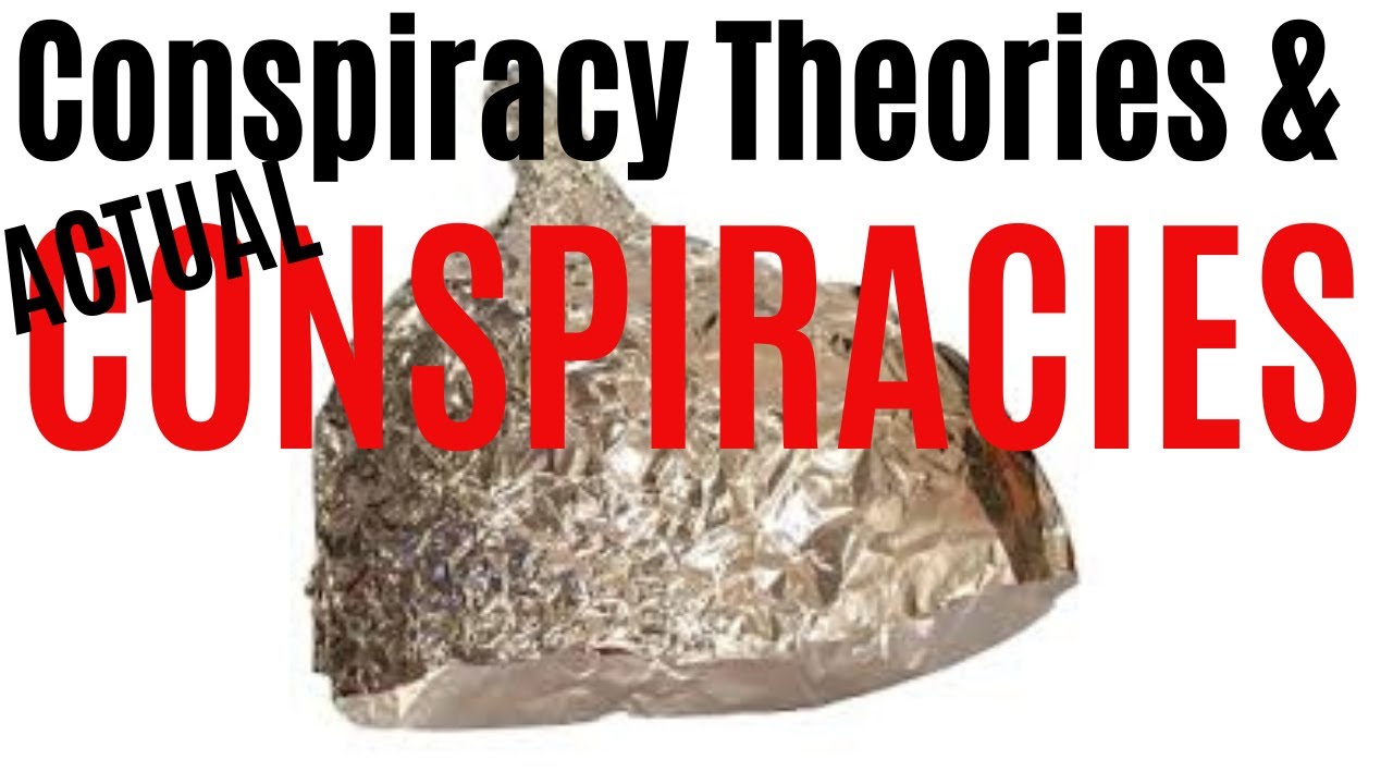 Conspiracy Theories & Conspiracies