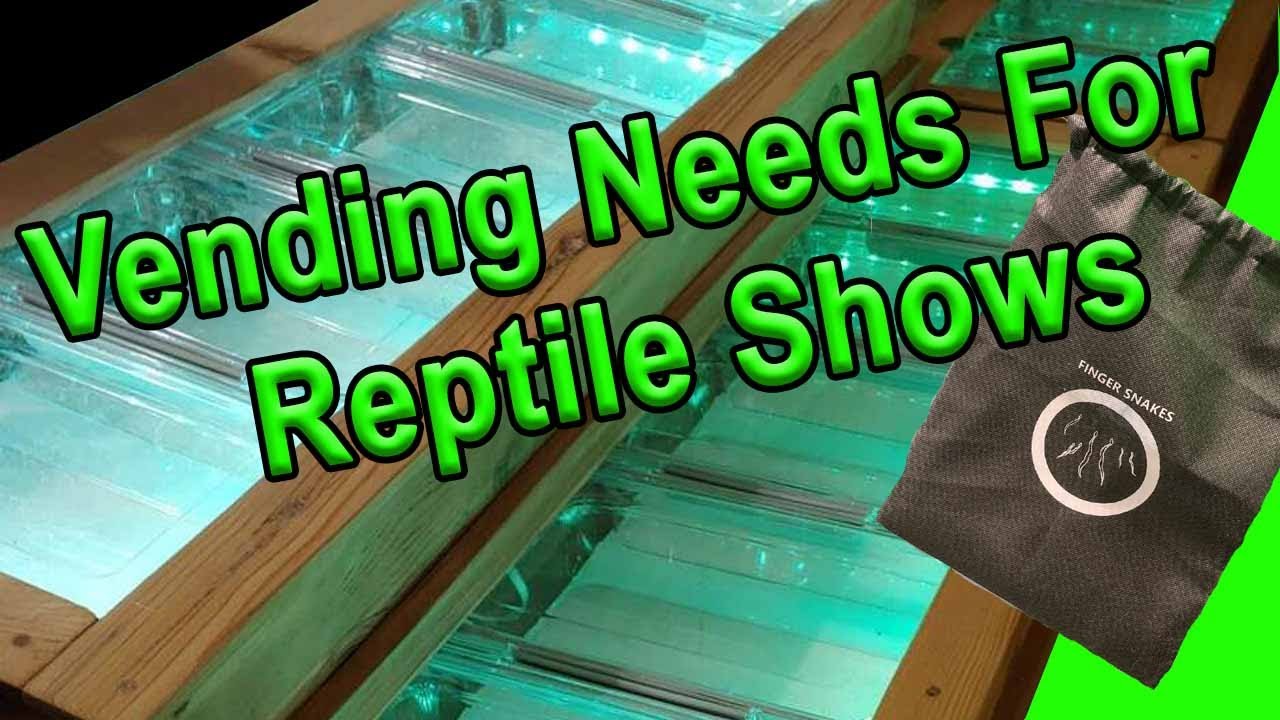 Reptile Show Vending NEEDS!