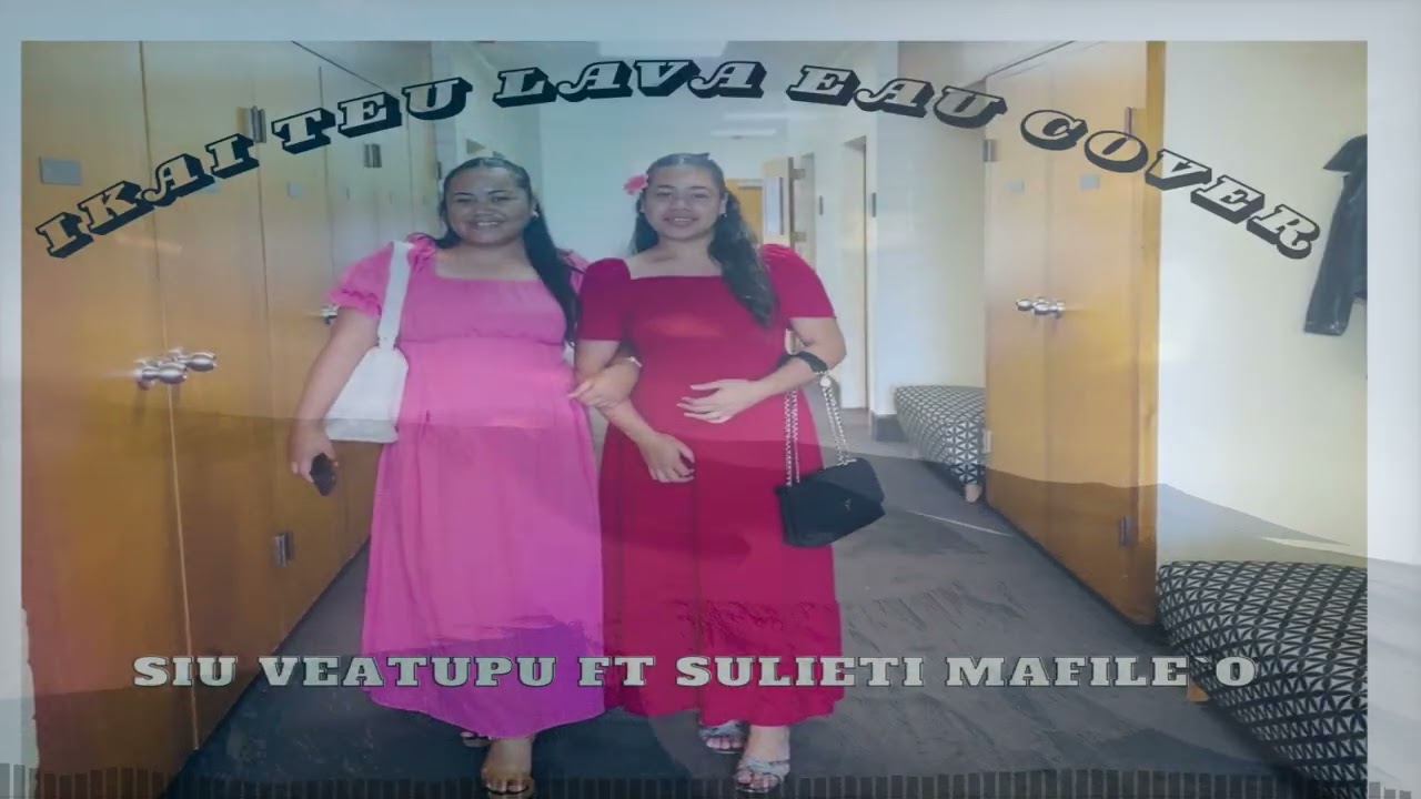 IKAI TEU LAVA EAU COVER REGGAE- SIU VEATUPU FT SULIETI MAFILE'O 