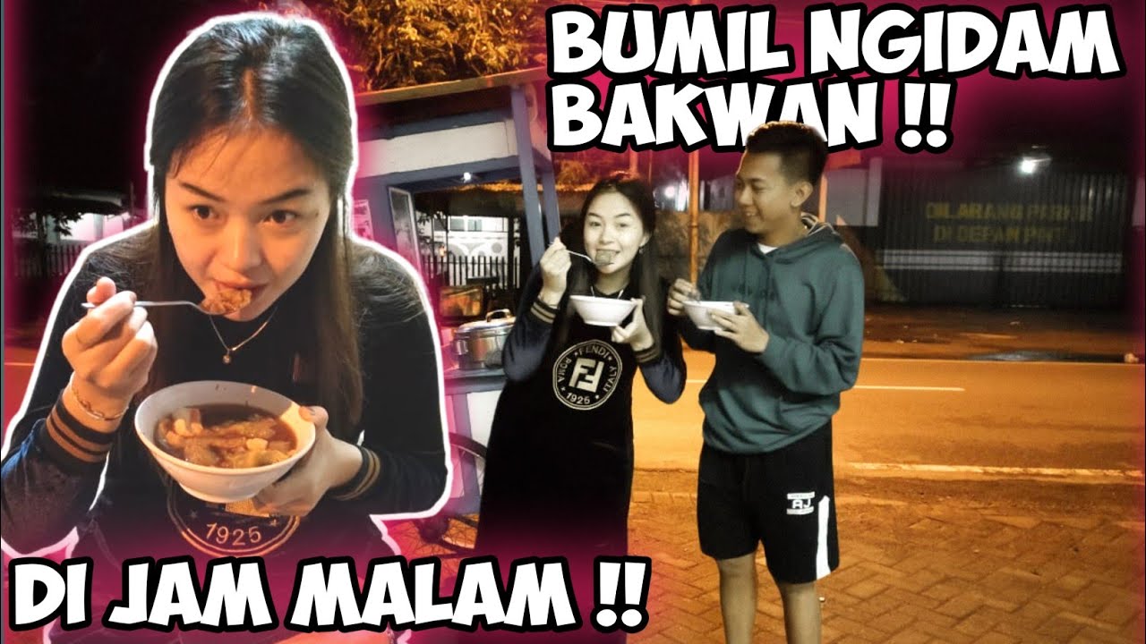 BUMIL NGIDAM BAKWAN JAM 12 MALAM!! AKHIRNYA DAPET JUGA..