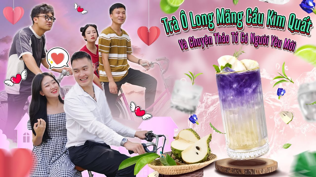 TRÀ Ô LONG MÃNG CẦU KIM QUẤT VÀ CHUYỆN THẢO TỒ CÓ NGƯỜI YÊU MỚI - Hai Anh Em Phần 602