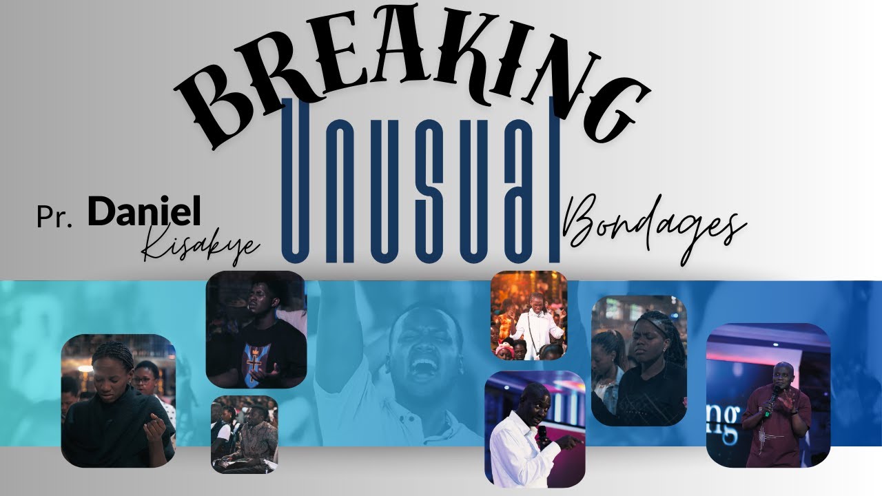 BREAKING UNUSUAL BONDAGES | PASTOR DANIEL KISAKYE | 27-01-2026