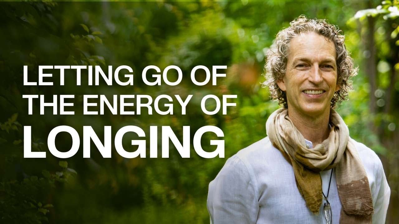 Letting go of the energy of longing