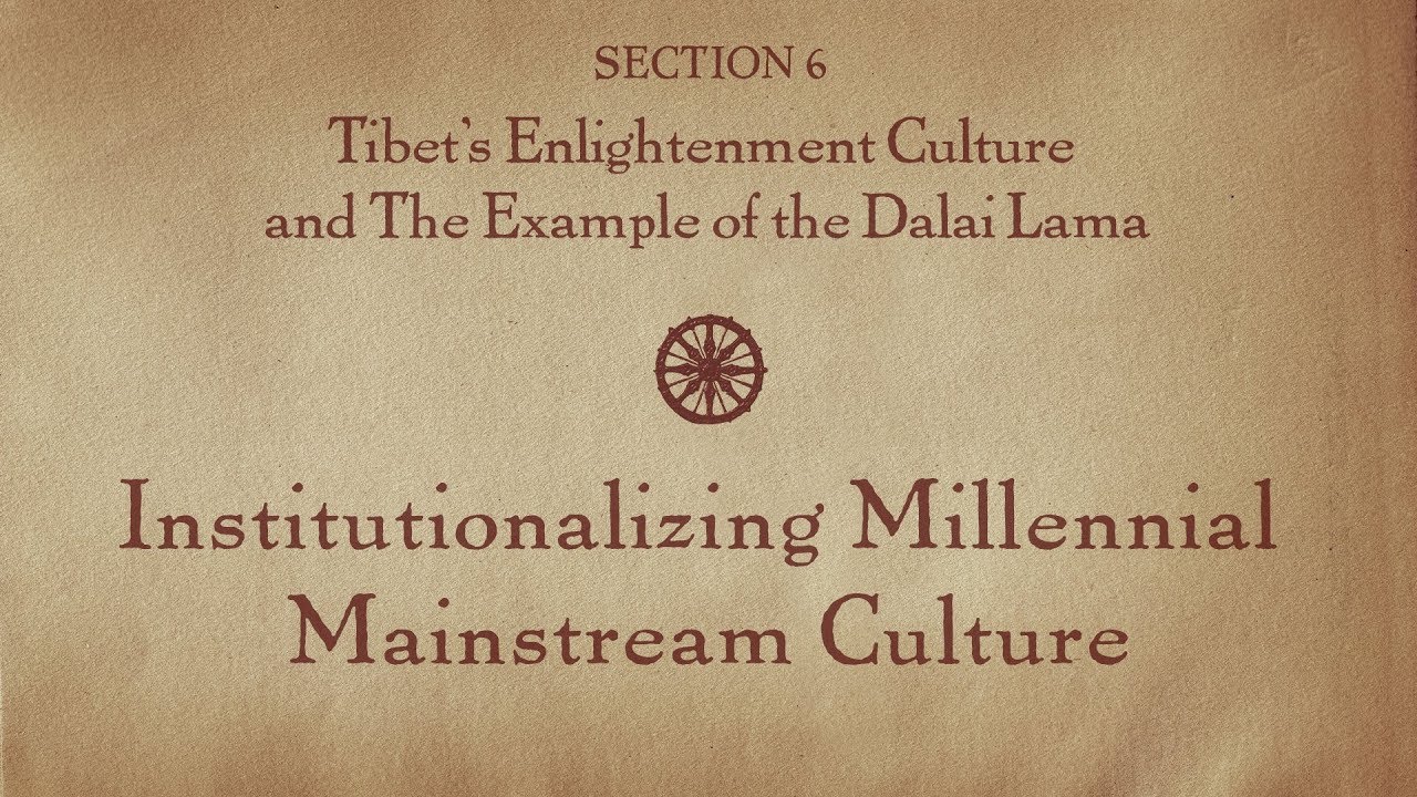 MOOC BUDDHA1x | 6.3 Institutionalizing Millennial Mainstream Culture | Tibet&rsquo;s Enlightenment Culture