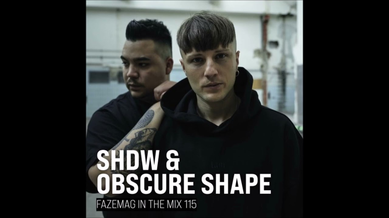 SHDW & Obscure Shape - FAZEmag In The Mix 115 15.10.2021.