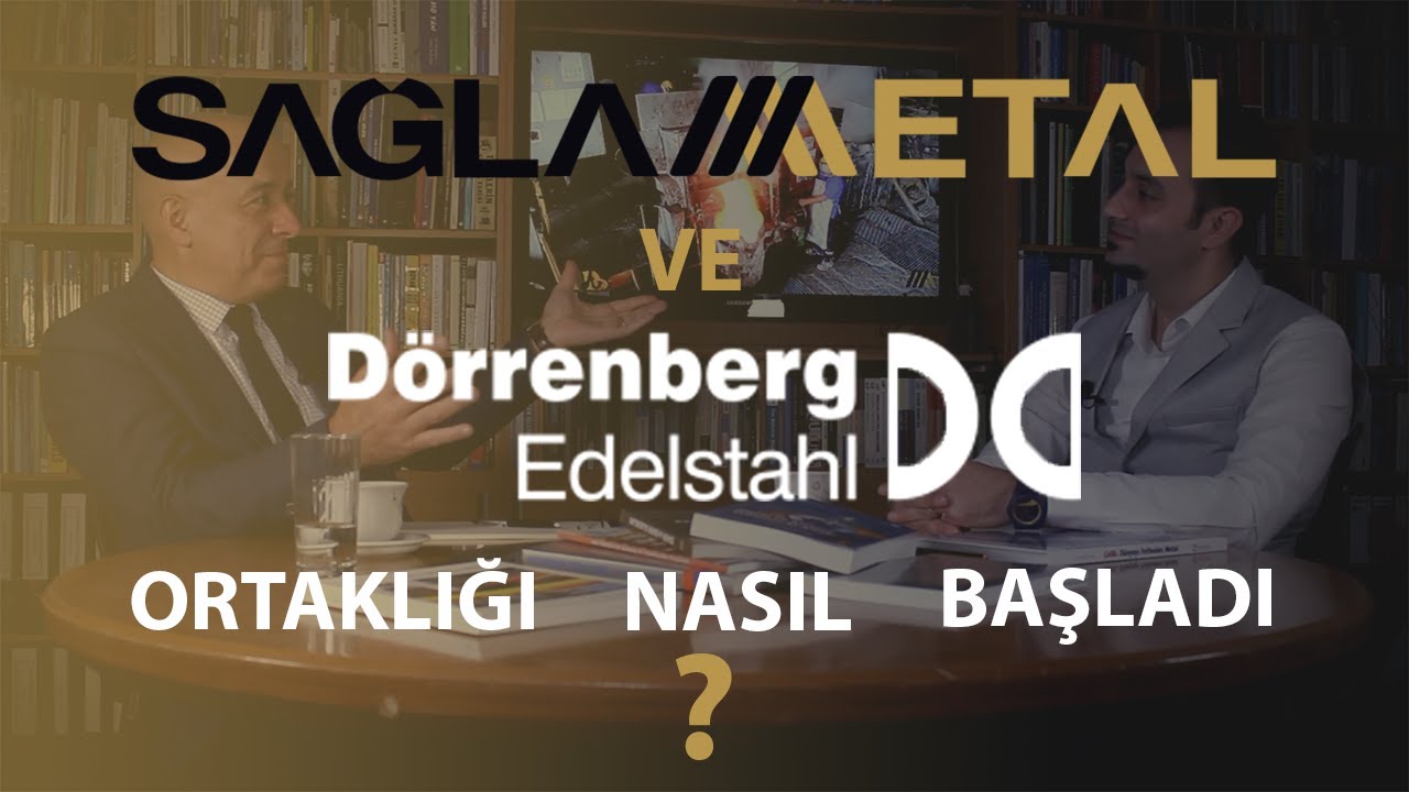 Sağlam Metal - Dörrenberg Ortaklığı Süreci
