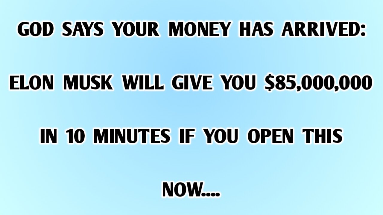 ♾️GOD SAYS YOUR MONEY HAS ARRIVED: ELON MUSK WILL GIVE YOU $85,000,000 IN 10 MINUTES IF YOU....