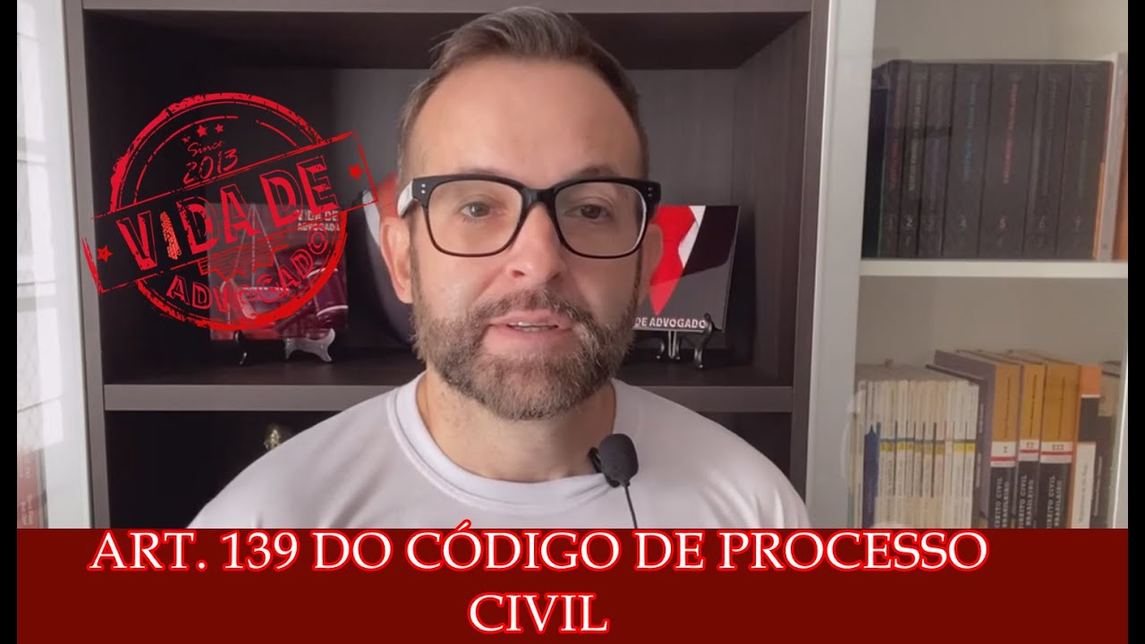 ART  139 DO C&Oacute;DIGO DE PROCESSO CIVIL