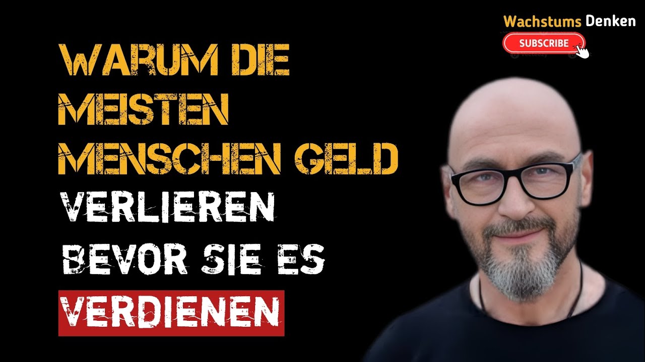 Warum Die Meisten Menschen Geld Verlieren, Bevor Sie Es Verdienen! #wachstumsdenken 